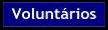 Volunt�rios